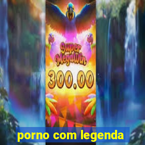 porno com legenda